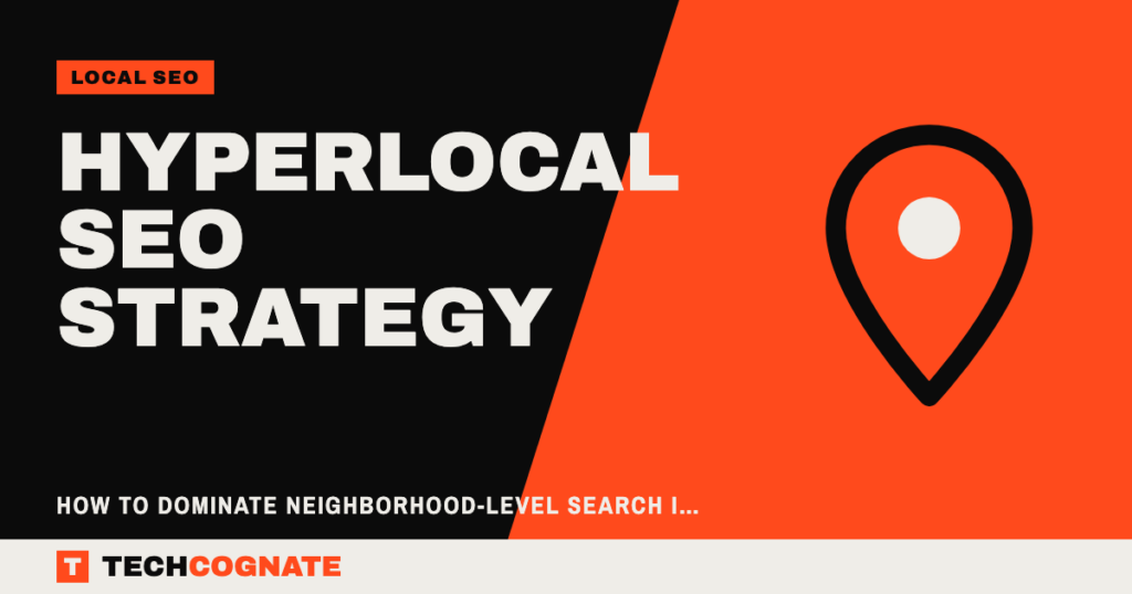 Hyperlocal SEO Strategy: How to Dominate Neighborhood-Level Search in 2026