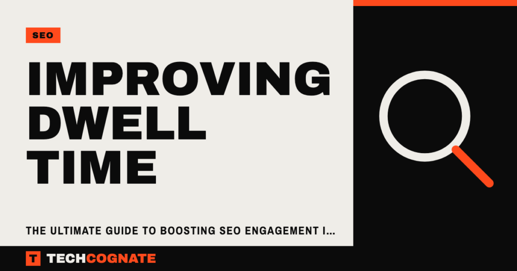 Improving Dwell Time: The Ultimate Guide to Boosting SEO Engagement in 2026