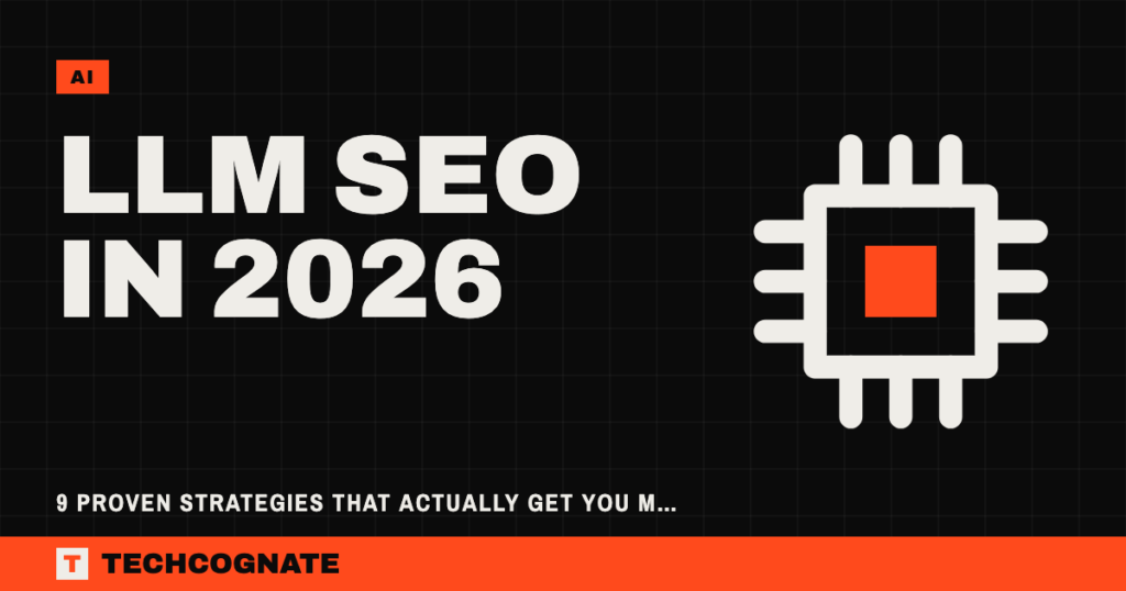 LLM SEO in 2026: 9 Proven Strategies That Actually Get You Mentioned by AI