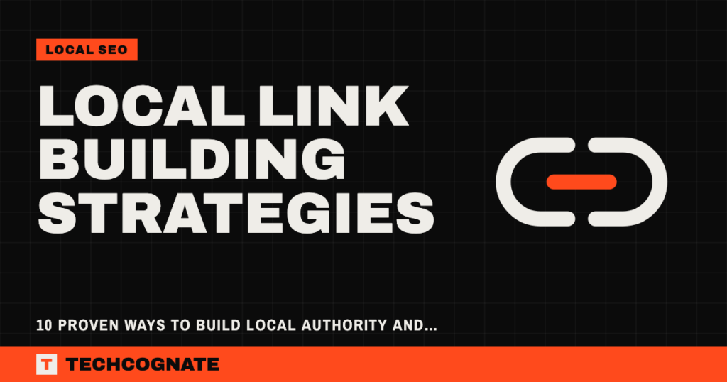 Local Link Building Strategies – 10 Proven Ways to Build Local Authority and Rank Higher