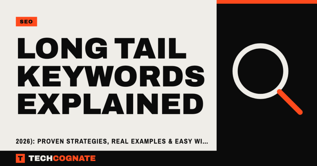 Long Tail Keywords Explained (2026): Proven Strategies, Real Examples & Easy Wins