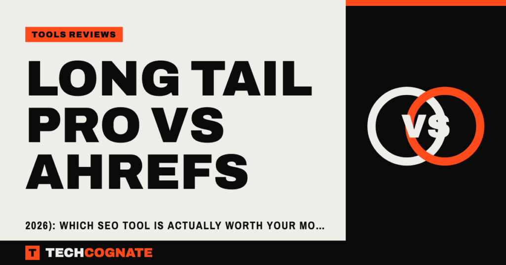 Long Tail Pro vs Ahrefs (2026): Which SEO Tool Is Actually Worth Your Money?