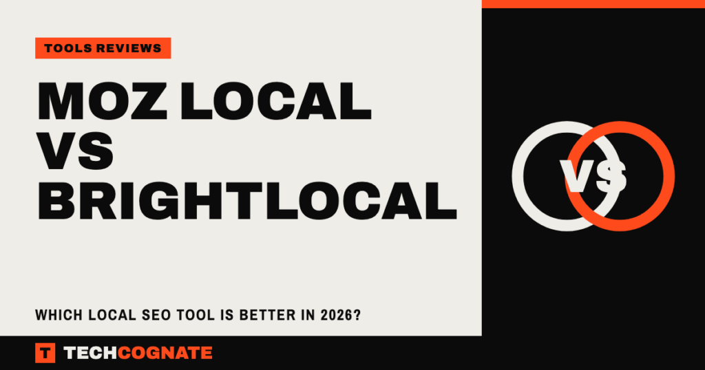 Moz Local vs BrightLocal: Which Local SEO Tool Is Better in 2026?