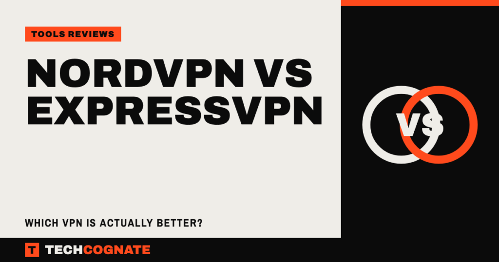 NordVPN vs ExpressVPN : Which VPN Is Actually Better?