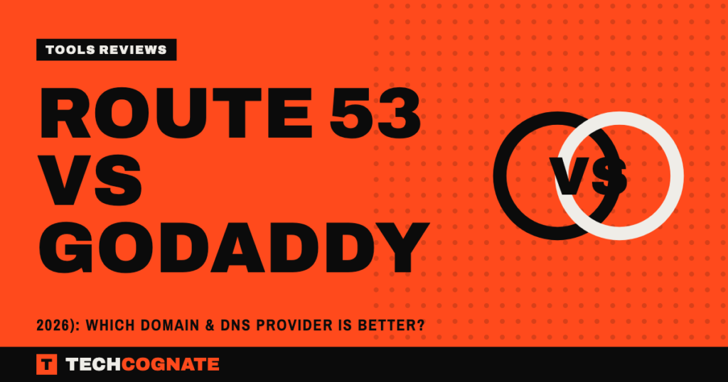 Route 53 vs GoDaddy (2026): Which Domain & DNS Provider Is Better?