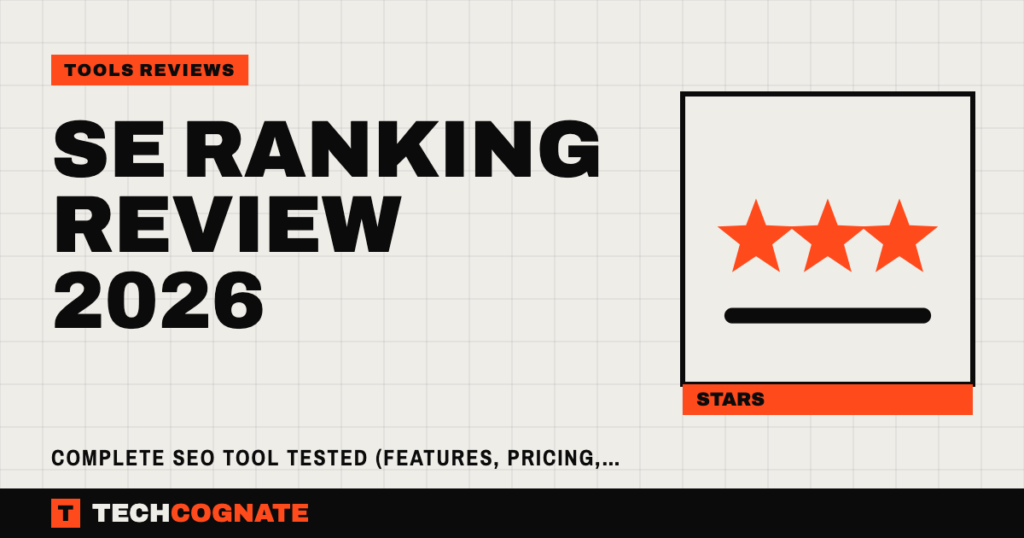 SE Ranking Review 2026: Complete SEO Tool Tested (Features, Pricing, Pros & Cons)