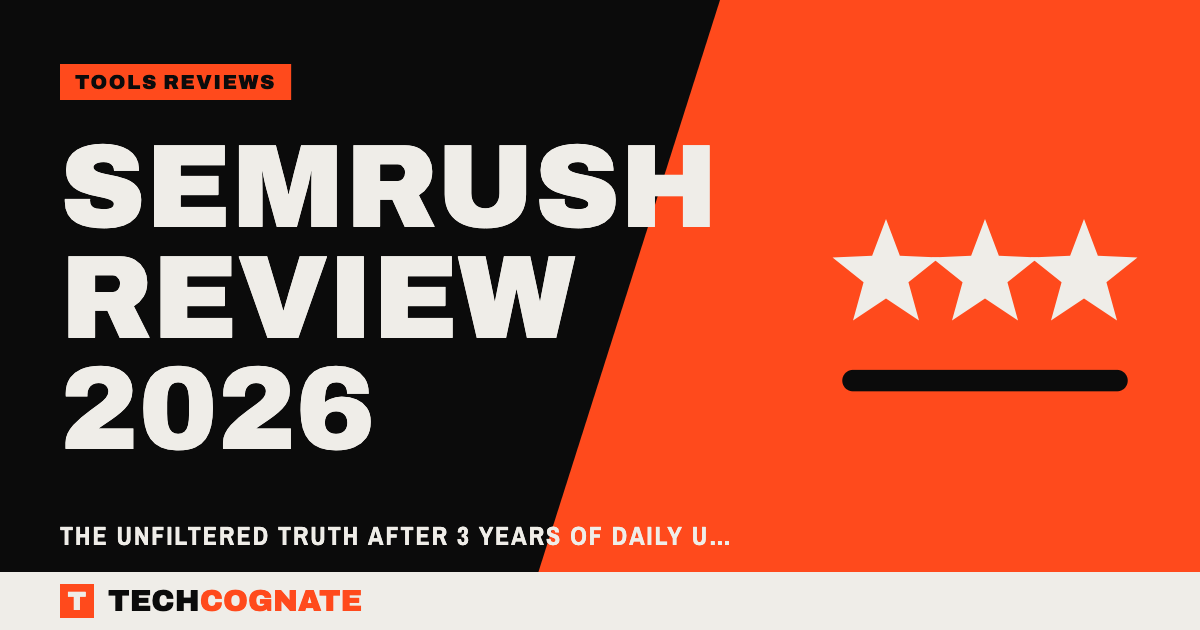 Semrush Review 2026 | TechCognate Tools Reviews