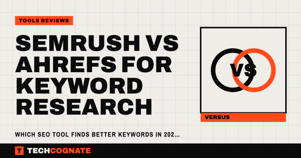 Semrush vs Ahrefs for Keyword Research: Which SEO Tool Finds Better Keywords in 2026?