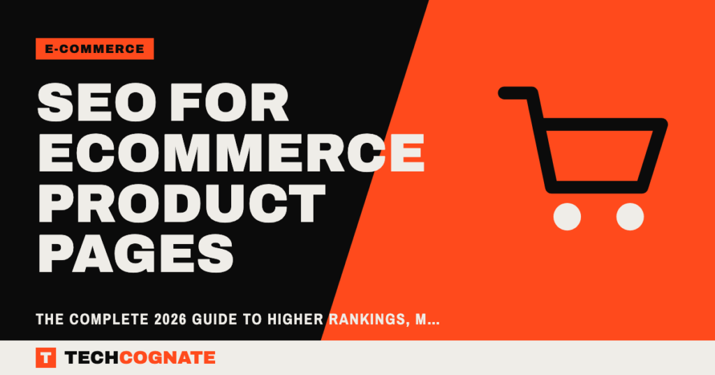 SEO for Ecommerce Product Pages: The Complete 2026 Guide to Higher Rankings, More Traffic & More Sales