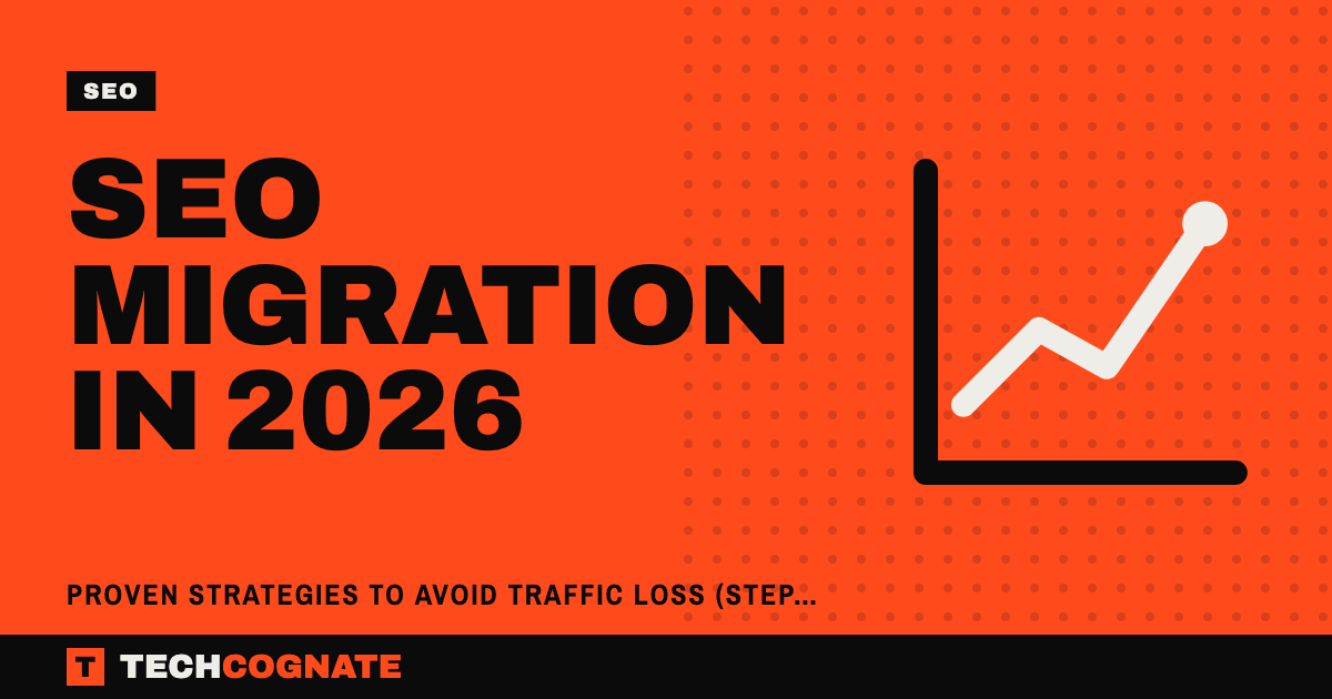 SEO Migration in 2026 | TechCognate SEO