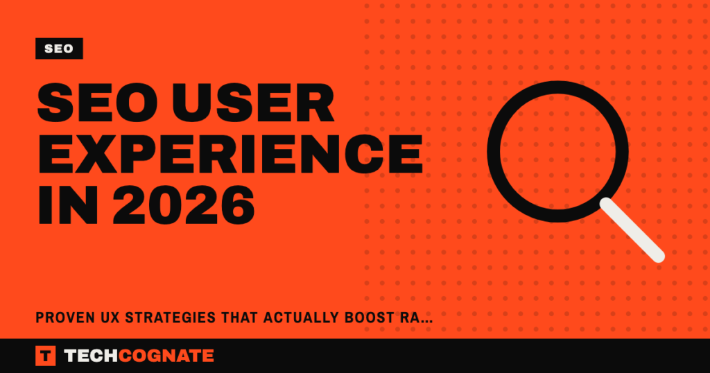 SEO User Experience in 2026: Proven UX Strategies That Actually Boost Rankings