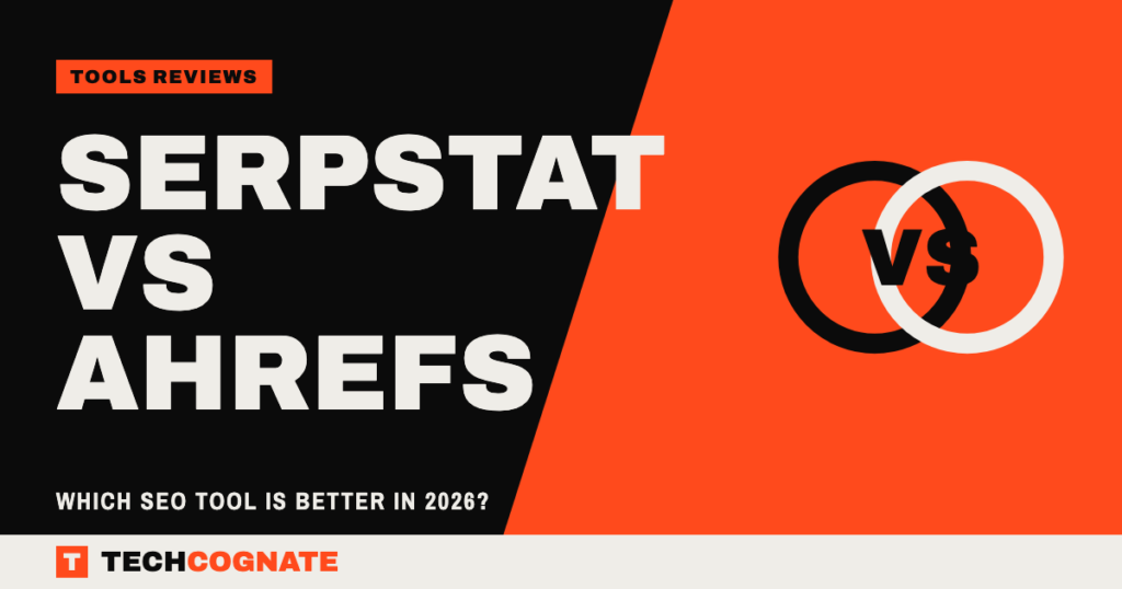 Serpstat vs Ahrefs: Which SEO Tool Is Better in 2026?