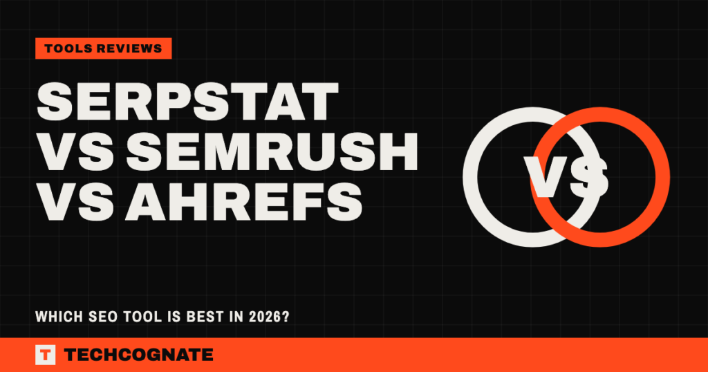 Serpstat vs Semrush vs Ahrefs: Which SEO Tool Is Best in 2026?