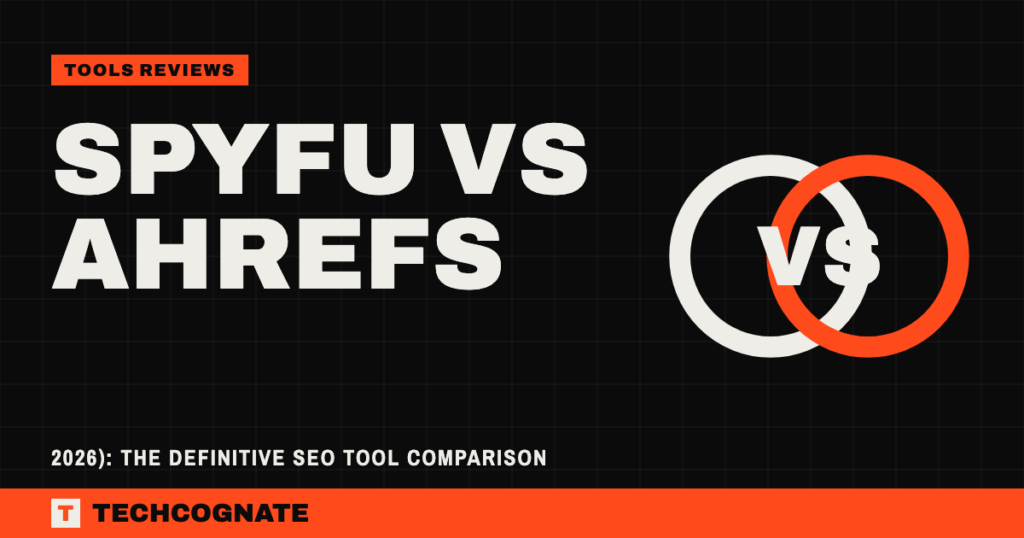 SpyFu vs Ahrefs (2026): The Definitive SEO Tool Comparison