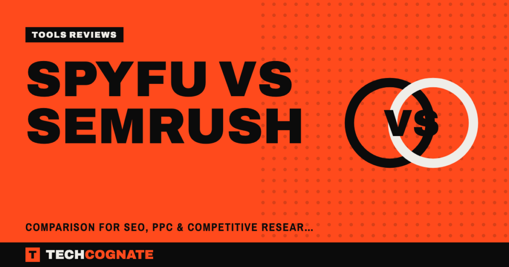SpyFu vs SEMrush: Comparison for SEO, PPC & Competitive Research