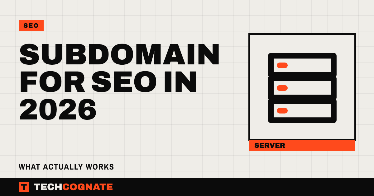 Subdomain for SEO in 2026 | TechCognate SEO