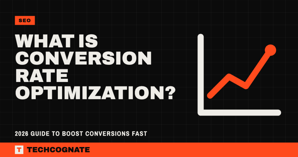 What Is Conversion Rate Optimization? (2026 Guide to Boost Conversions Fast)